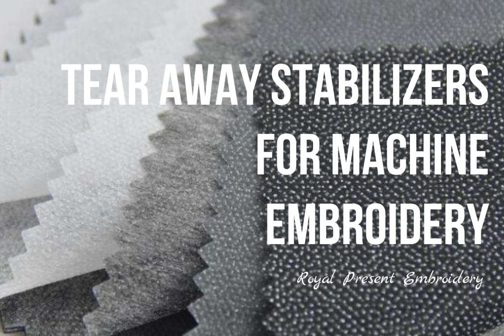 Tear away stabilizers for machine embroidery