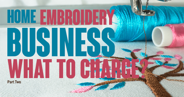 Home embroidery business: what to charge Home embroidery business: what to charge