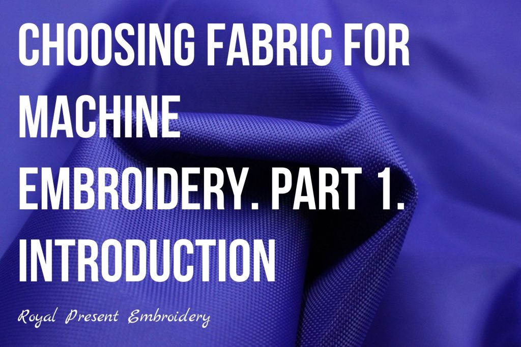 Choosing fabric for machine embroidery.