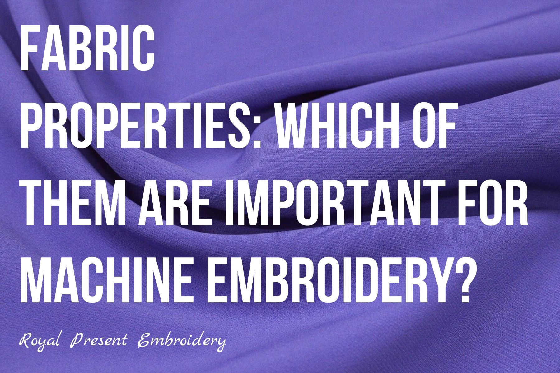Choosing fabric for machine embroidery. Part 3 Royal Present Embroidery